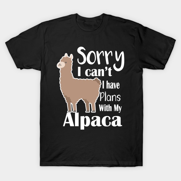 Sorry i can't i have plans with my Alpaca T-Shirt by Funny Alpaca 